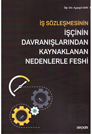 İş Sözleş.İşçinin Davranış.Kaynaklanan Neden.Feshi