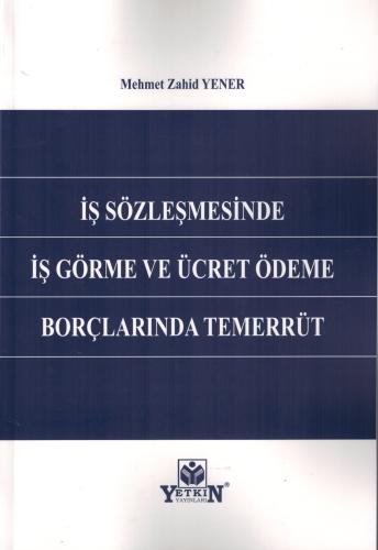 İş Sözleşmesinde İş Görme ve Ücret Ödeme Borçlarında Temerrüt