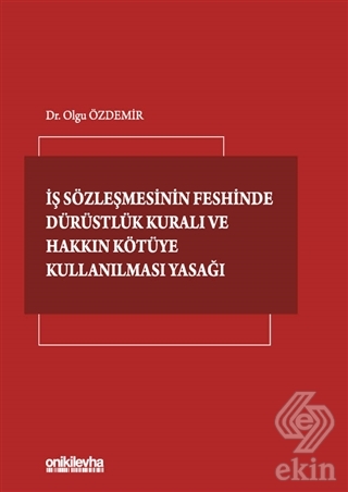 İş Sözleşmesinin Feshinde Dürüstlük Kuralı ve Hakk