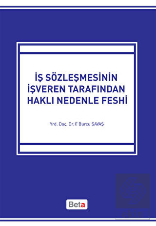 İş Sözleşmesinin İşveren Tarafından Haklı Nedenle