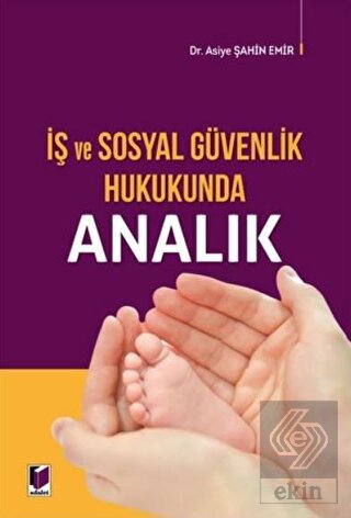 İş ve Sosyal Güvenlik Hukukunda Analık