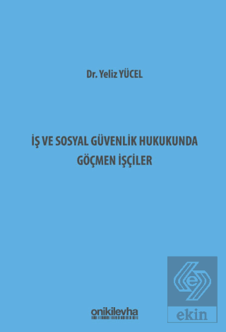 İş ve Sosyal Güvenlik Hukukunda Göçmen İşçiler