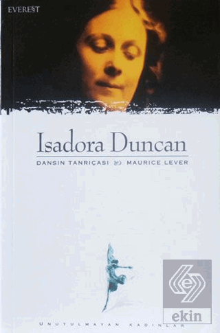 Isadora Duncan Dansın Tanrıçası