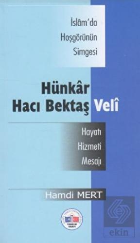 İsam'da Hoşgörünün Simgesi Hünkar Hacı Bektaş Veli