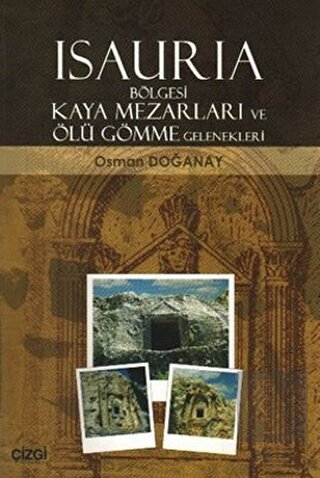 Isauria Bölgesi Kaya Mezarları ve Ölü Gömme Gelene