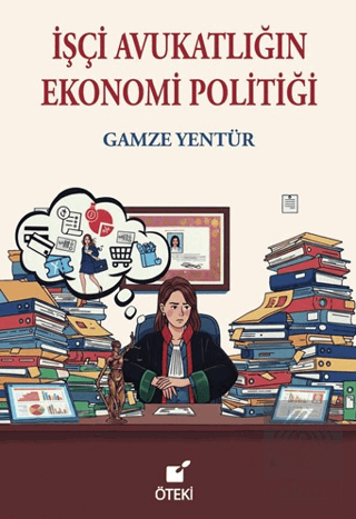 İşçi Avukatlığın Ekonomi Politiği