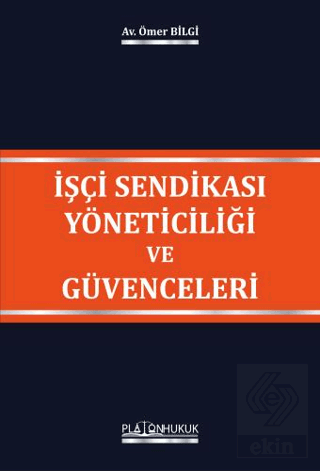 İşçi Sendikası Yöneticiliği ve Güvenceleri