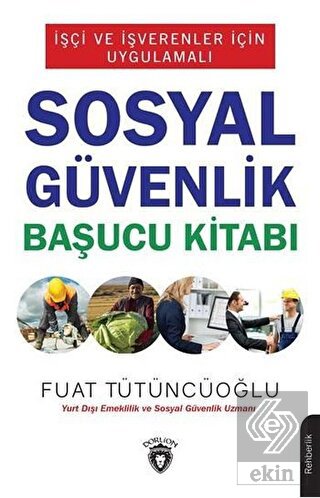İşçi ve İşverenler İçin Uygulamalı Sosyal Güvenlik