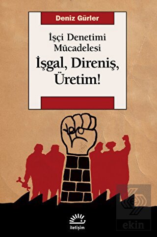 İşgal, Direniş, Üretim!