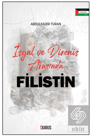 İşgal ve Direniş Arasında Filistin