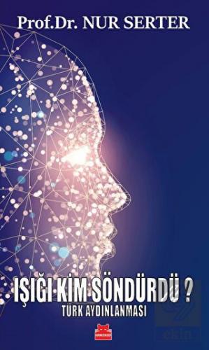 Işığı Kim Söndürdü? - Türk Aydınlanması