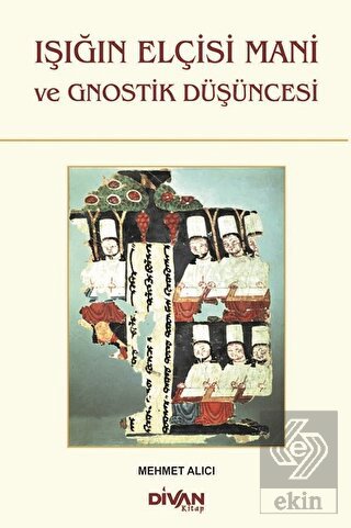 Işığın Elçisi Mani ve Gnostik Düşüncesi