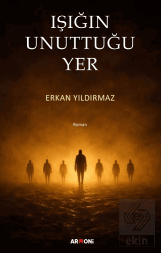 Işığın Unuttuğu Yer