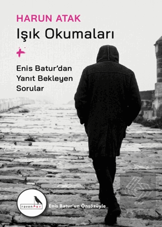 Işık Okumaları + Enis Batur'dan Yanıt Bekleyen Sorular