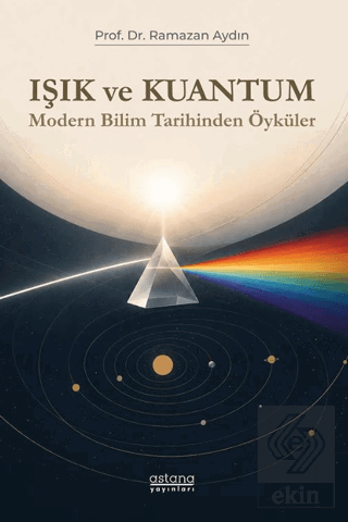 Işık ve Kuantum - Modern Bilim Tarihinden Kesitler