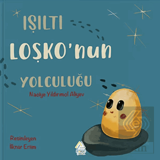 Işıltı Loşkonun Yolculuğu