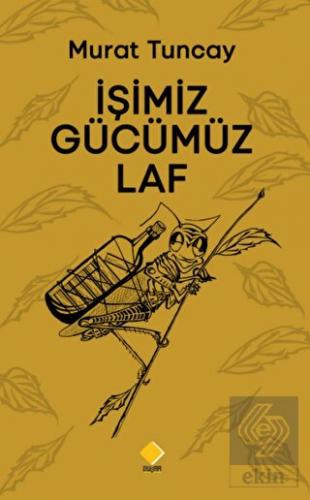 İşimiz Gücümüz Laf
