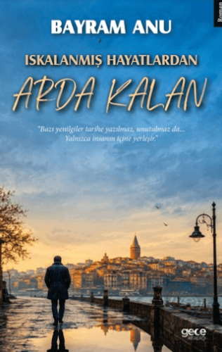 Iskalanmış Hayatlardan Arda Kalan Bayram Anu Gece Kitaplığı Satın Al -
