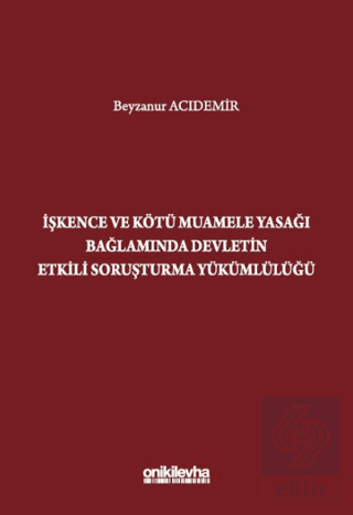 İşkence ve Kötü Muamele Yasağı Bağlamında Devletin Etkili Soruşturma Y