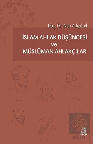 İslam Ahlak Düşüncesi ve Müslüman Ahlakçılar