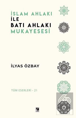 İslam Ahlakı ile Batı Ahlakı Mukayesesi