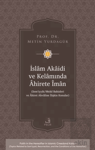 İslâm Akâidi ve Kelâmında Âhirete Îmân -Sem'iyyât/Meâd Bahisleri ve Âh