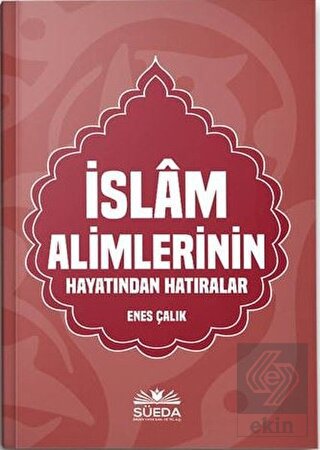 İslam Alimlerinin Hayatından Hatıralar