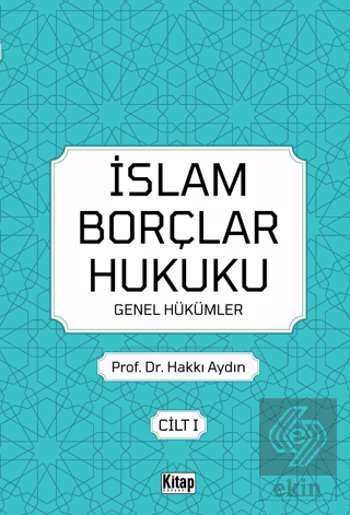 İslam Borçlar Hukuku Genel Hükümler Cilt 1