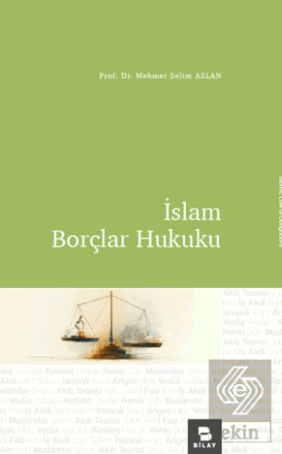 İslam Borçlar Hukuku Mehmet Selim Aslan BİLAY (Bilimsel Araştırma Yayı