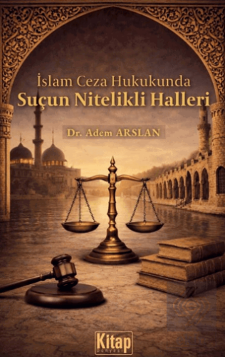 İslam Ceza Hukukunda Suçun Nitelikli Halleri