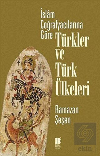 İslam Coğrafyacılarına Göre Türkler ve Türk Ülkele