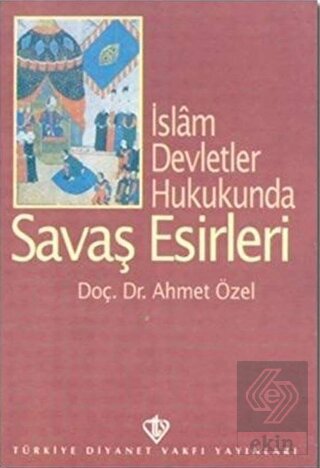 İslam Devletler Hukukunda Savaş Esirleri