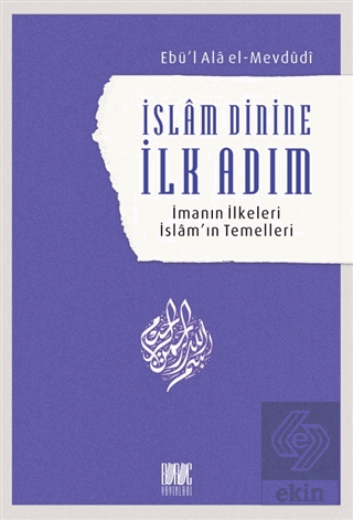 İslam Dinine İlk Adım: İmanın İlkeleri İslam\'ın Te