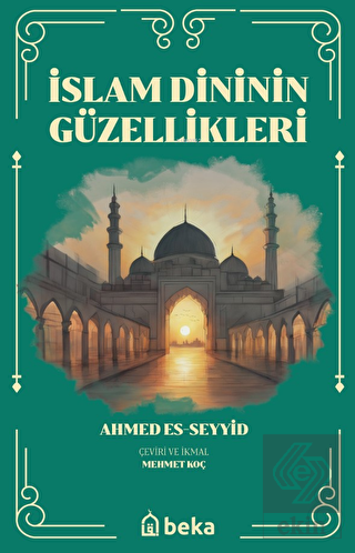 İslam Dinini Güzellikleri
