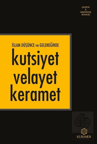 İslam Düşünce ve Geleneğinde Kutsiyet Velayet Kera