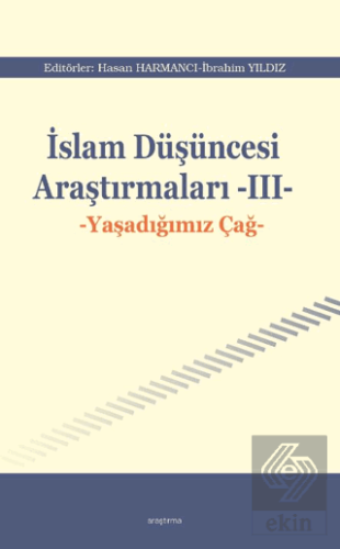 İslam Düşüncesi Araştırmaları III - Yaşadığımız Ça