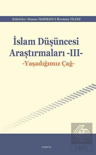 İslam Düşüncesi Araştırmaları III - Yaşadığımız Ça