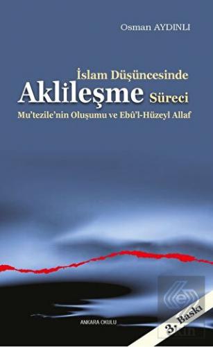 İslam Düşüncesinde Aklileşme Süreci