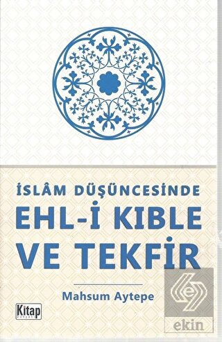 İslam Düşüncesinde Ehl-i Kıble ve Tekfir