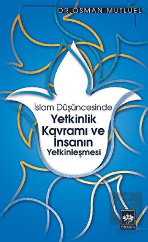 İslam Düşüncesinde Yetkinlik Kavramı ve İnsanın Ye