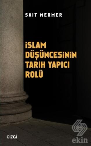 İslam Düşüncesinin Tarih Yapıcı Rolü