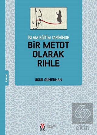 İslam Eğitim Tarihinde Bir Metot Olarak Rıhle