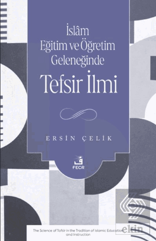 İslam Eğitim ve Öğretim Geleneğinde Tefsir İlmi