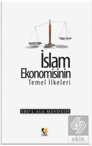 İslam Ekonomisinin Temel İlkeleri