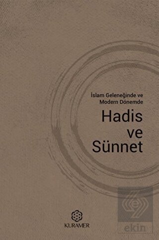 İslam Geleneğinde ve Modern Dönemde Hadis ve Sünne