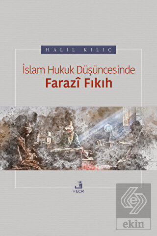 İslam Hukuk Düşüncesinde Farazi Fıkıh