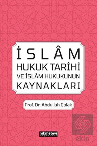 İslam Hukuk Tarihi ve İslam Hukukunun Kaynakları