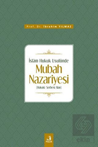 İslam Hukuk Usulünde Mubah Nazariyesi