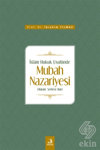 İslam Hukuk Usulünde Mubah Nazariyesi