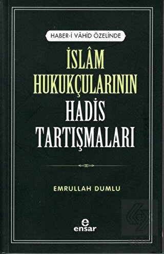 İslam Hukukçularının Hadis Tartışmaları